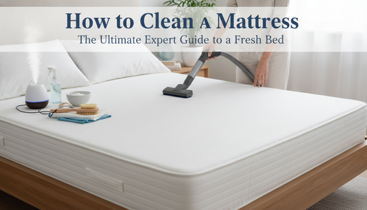 How to Clean a Mattress: The Ultimate Expert Guide to a Fresh Bed