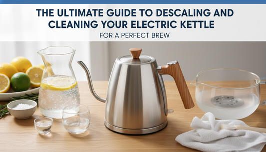 The Ultimate Guide to Descaling and Cleaning Your Electric Kettle for a Perfect Brew