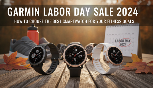 Garmin Labor Day Sale 2024: How to Choose the Best Smartwatch for Your Fitness Goals
