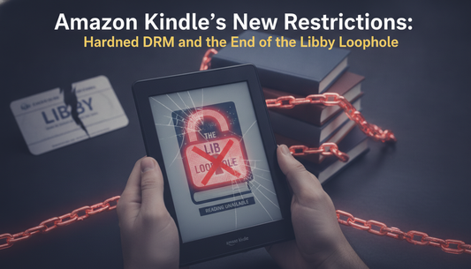 Amazon Kindle’s New Restrictions: Hardened DRM and the End of the Libby Loophole